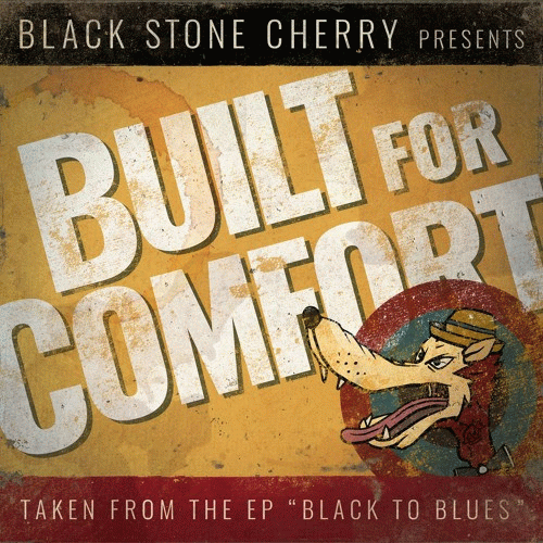 Black Stone Cherry : Built for Comfort
